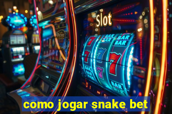 como jogar snake bet